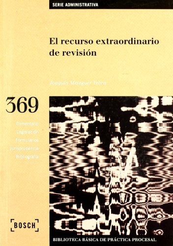 9788476767702: El recurso extraordinario de revisin: Biblioteca Bsica de Prctica Procesal n 369 (SIN COLECCION)