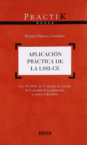 9788476768136: Aplicacin prctica de la LSSI-CE: Ley 34/2002, de 11 de julio, de servicios de la sociedad de la informacin y comercio electrnico (SIN COLECCION)