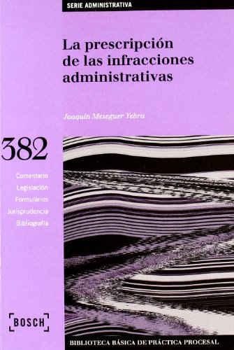 9788476769591: La prescripcin de las infracciones administrativas: Biblioteca Bsica de Prctica Procesal n 382