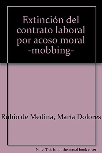 9788476769690: Extincin del contrato laboral por acoso moral -mobbing-