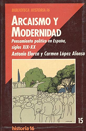 Beispielbild fr Arcaismo y modernidad : pensamiento poltico en Espaa, sigl zum Verkauf von HISPANO ALEMANA Libros, lengua y cultura