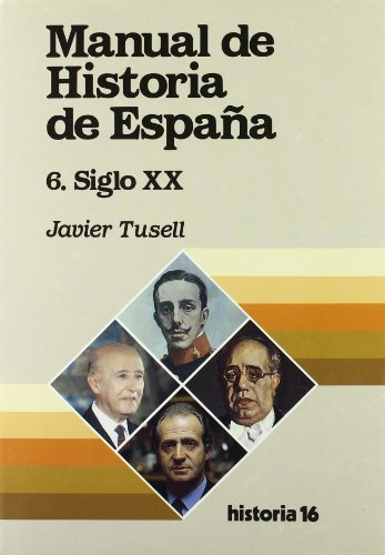 Imagen de archivo de Manual de historia de Espanna. 6. Siglo XX (Spanish Edition) a la venta por Zubal-Books, Since 1961