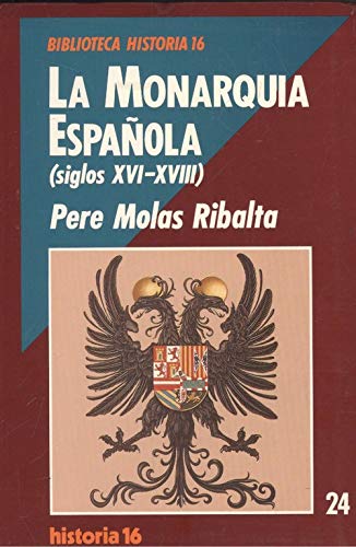 Imagen de archivo de La Monarqua Espaola (Siglos XVI-XVIII) a la venta por Librera Alonso Quijano
