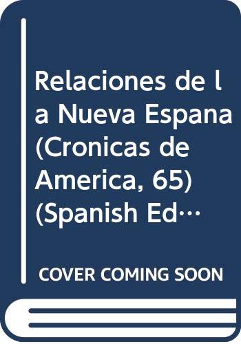 Relaciones de la Nueva Espana (Cronicas de America, 65) (Spanish Edition) (9788476792032) by Varios