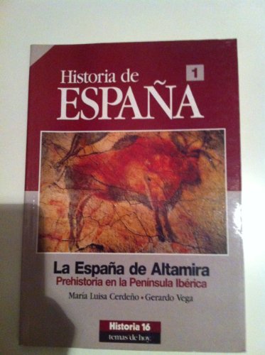 LA ESPAÑA DE ALTAMIRA. Prehistoria en la Peninsula Iberica (Historia de España 1) - CERDEÑO, MARIA LUISA - GERARDO VEGA