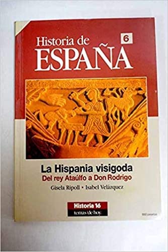 Beispielbild fr HISTORIA DE ESPAA 6, LA HISPANIA VISIGODA, DEL REY ATALFO A DON RODRIGO zum Verkauf von Zilis Select Books