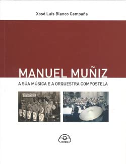 Stock image for MANUEL MUOZ . A sa msica e a Orquestra Compostela for sale by AG Library