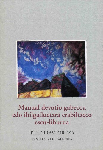 Beispielbild fr MANUAL DEVOTIO GABECOA EDO IBILGAILUETARA ERABILTZECO ESCU-LIBURUA zum Verkauf von Librerias Prometeo y Proteo