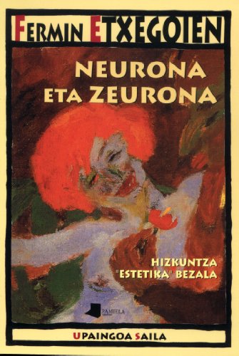 Imagen de archivo de Neurona eta zeurona : hizkuntza "estetika" bezala a la venta por Revaluation Books