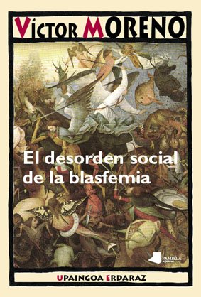 9788476814277: El desorden social de la blasfemia (Upaingoa Erdaraz)