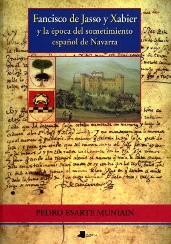 Imagen de archivo de FRANCISCO DE JASSO Y XABIER Y LA EPOCA. a la venta por Hilando Libros