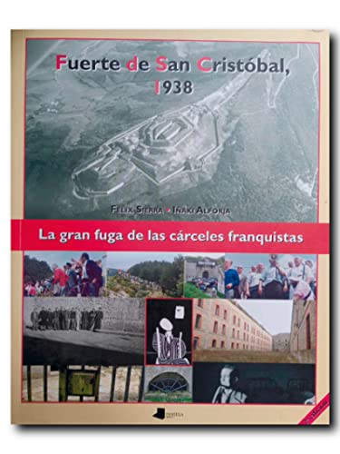 9788476814857: Fuerte de San Cristbal, 1938: La gran fuga de las crceles franquistas
