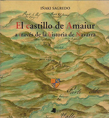 EL CASTILLO DE AMAIUR A TRAV_S DE LA HISTORIA DE NAVARRA