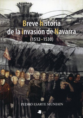 Imagen de archivo de BREVE HISTORIA DE LA INVASION DE NAVARRA a la venta por Hilando Libros