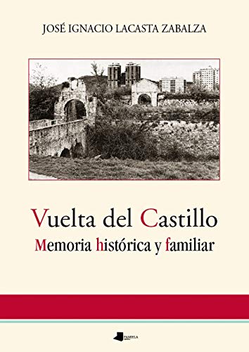 Imagen de archivo de VUELTA DEL CASTILLO/MEMORIA HISTORICA Y FAMILIAR a la venta por Hilando Libros