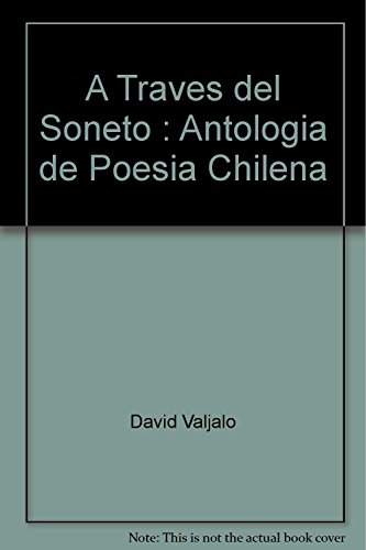 Stock image for A Traves del Soneto : Antologia de Poesia Chilena for sale by Doss-Haus Books