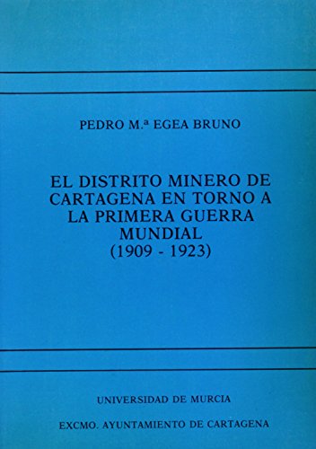 9788476840191: El Distrito Minero De Cartagena En Torno A La Primera Guerra Mundial (1909-1923) (SIN COLECCION)