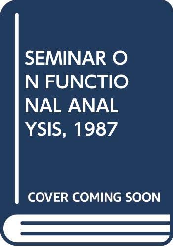 Beispielbild fr SEMINAR ON FUNCTIONAL ANALYSIS, 1987 zum Verkauf von Zilis Select Books