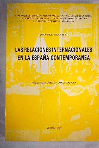 Stock image for Las Relaciones Internacionales en la Espaa Contempornea . for sale by Hamelyn