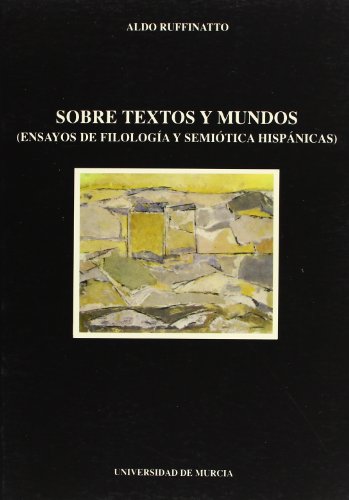 9788476842171: Sobre Textos y Mundos (Ensayos de Filologia y Semiotica Hispanas) (Spanish Edition)