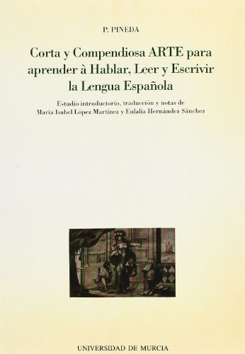 Beispielbild fr Corta y Compendiosa Arte para Aprender a Hablar, Leer y Escrivir la Lengua Espaola zum Verkauf von Ammareal