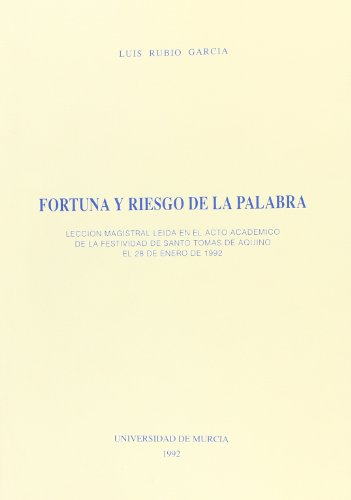 9788476843062: Fortuna y Riesgo de la Palabra: Leccion magistral leida en el acto academico de la festividad de santo tomas de aquino el 28 de enero de 1992 (SIN COLECCION)