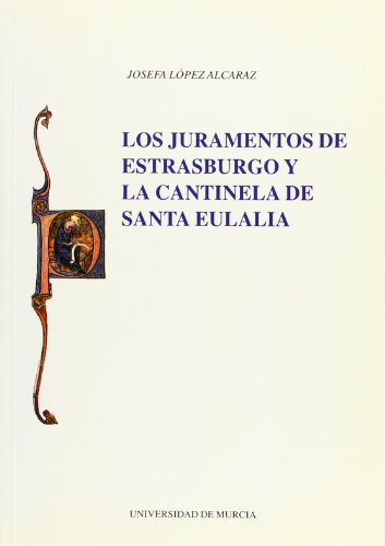 Beispielbild fr JURAMENTOS DE ESTRASBURGO Y LA CANTINELA DE SANTA EULALIA, LOS zum Verkauf von Hiperbook Espaa