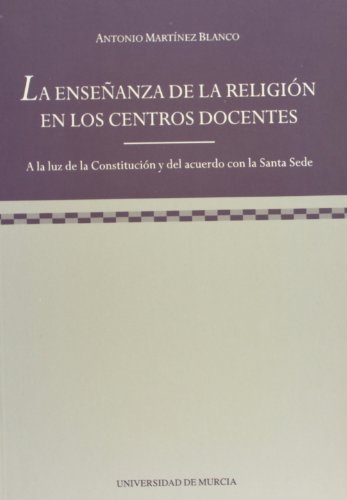 9788476845509: La Enseanza de la Religin en los Centros Docentes. 2 Ed: A la luz de la constitucin y del acuerdo con la Santa Sede (SIN COLECCION)