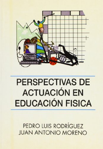 Beispielbild fr Perspectivas de actuacin en educacin fsica zum Verkauf von Iridium_Books