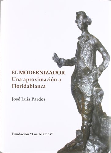 9788476847749: El modernizador : una aproximacin a Floridablanca