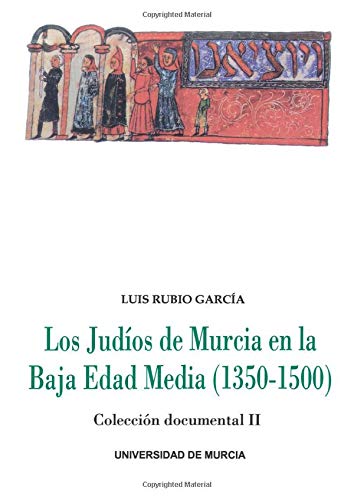 Imagen de archivo de Judios de Murcia en la Baja Edad Media , los (Coleccion Documental, 2) a la venta por Zilis Select Books
