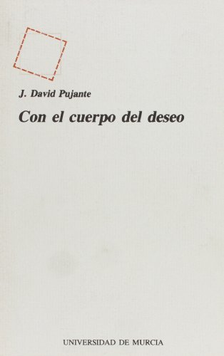 9788476849958: Con el Cuerpo del Deseo (Textos de creación literaria) (Spanish Edition)