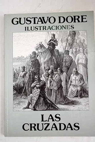 Imagen de archivo de Cruzadas, las 100 Ilustraciones de Gustavo Dore a la venta por Librera Prez Galds