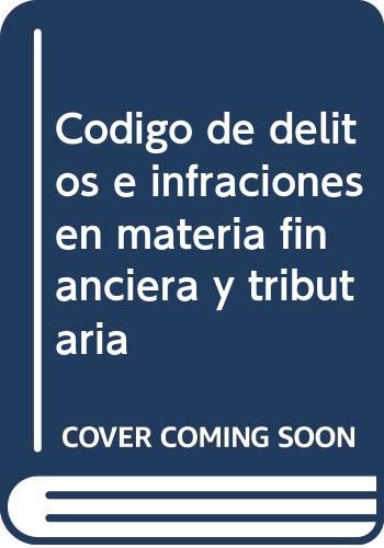 Imagen de archivo de Co?digo de delitos e infracciones em materia financiera y tributaria: Normativa concordada con comentarios y jurisprudencia (Spanish Edition) a la venta por Iridium_Books