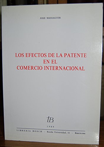 Imagen de archivo de Efectos de la patente en el comercio internacional a la venta por LibroUsado GRAN VA