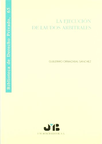 9788476983584: La ejecucin de laudos arbitrales. (Biblioteca de Derecho Privado) (Spanish Edition)