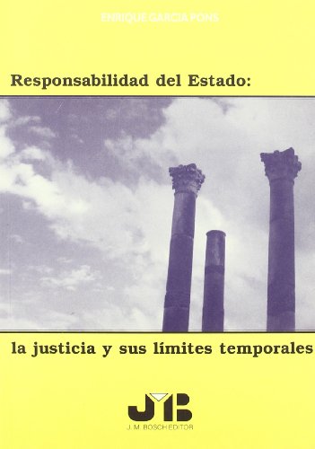 9788476984093: Responsabilidad del estado: justicia y limites