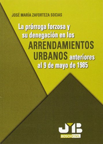 Beispielbild fr La prrroga forzosa y su denegacin en los Arrendamientos Urbanos ante zum Verkauf von Iridium_Books
