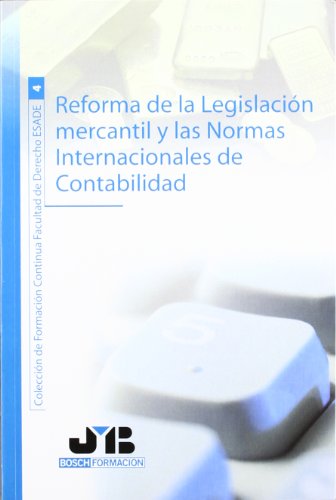 9788476988008: Reforma de la Legislacin mercantil y las Normas Internacionales de Contabilidad. (Coleccin de Formacin Continua Facultad de Derecho ESADE)