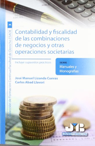 Stock image for Contabilidad y fiscalidad de las combinaciones de negocios y otras operaciones societarias Incluye supuestos prcticos for sale by MARCIAL PONS LIBRERO
