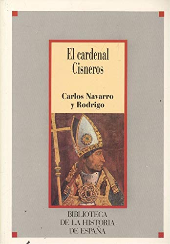 Imagen de archivo de El cardenal Cisneros. NAVARRO Y RODRIGO, Carlos a la venta por VANLIBER