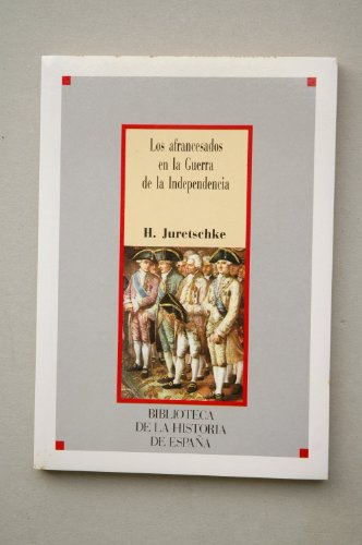 Imagen de archivo de Los afrancesados en la Guera de la Independencia / H. Juretsehke a la venta por medimops