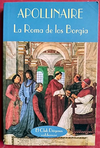 La Roma de los Borgia - Apollinaire