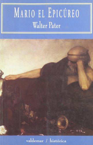 Mario el Epicúreo. Walter Pater. Valdemar, 1997. - Pater, Walter