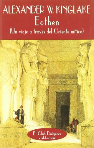 Beispielbild fr EOTHEN: Un viaje a travs del Oriente mtico zum Verkauf von KALAMO LIBROS, S.L.