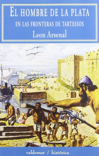 Stock image for El hombre de la plata: En las fronteras de Tartessos for sale by Librera Berln