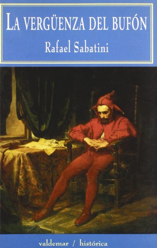 La verg??enza del bufÃ³n (9788477023593) by Sabatini, Rafael