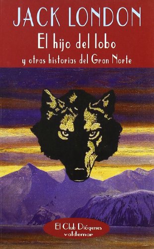 9788477023890: El hijo del lobo: Y otras historias del Gran Norte (El Club Digenes)