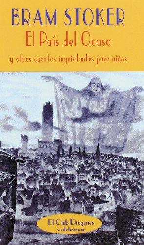 El PaÃ­s del Ocaso: Y otros cuentos inquietantes para niÃ±os (9788477023906) by Stoker, Bram