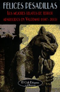 9788477024361: Felices pesadillas : los mejores relatos de terror aparecidos en Valdemar (1987-2003)